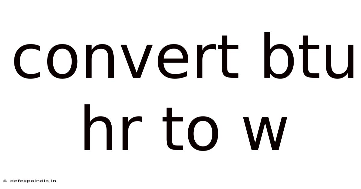 Convert Btu Hr To W