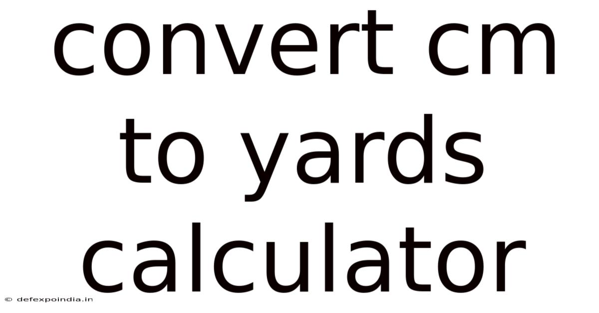 Convert Cm To Yards Calculator