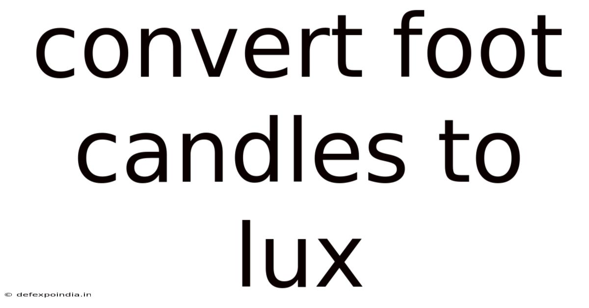 Convert Foot Candles To Lux