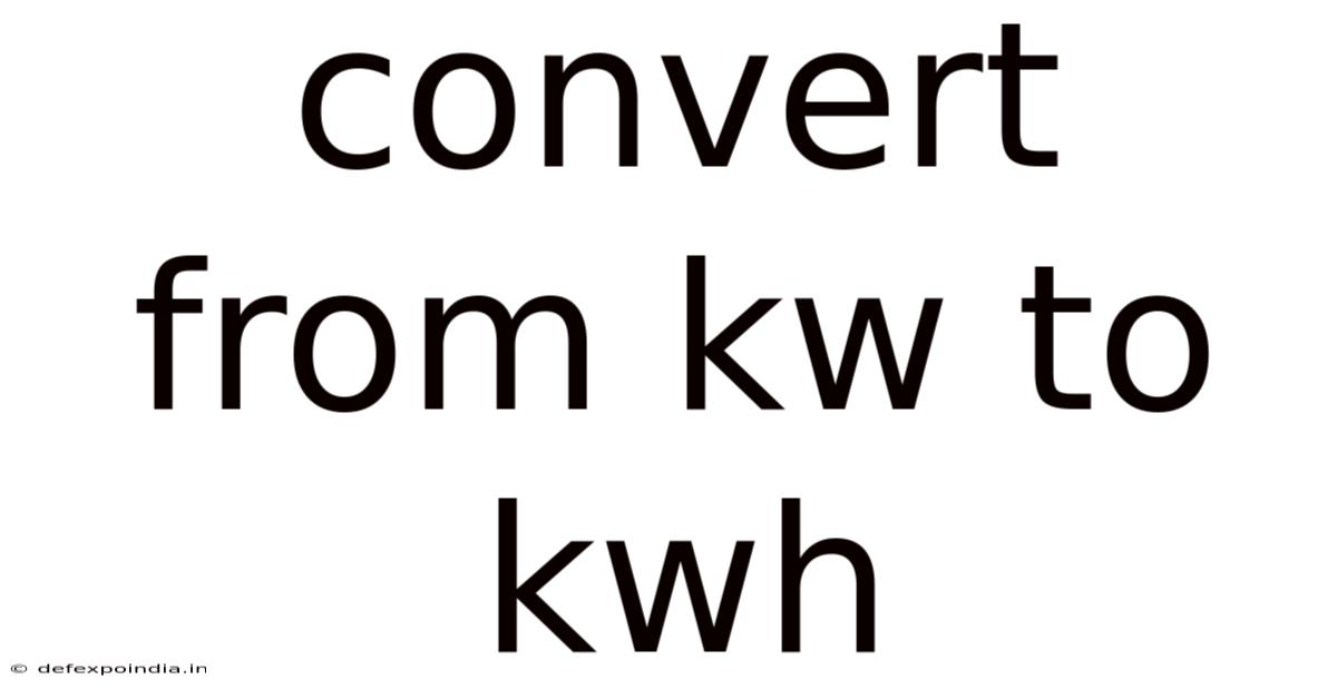 Convert From Kw To Kwh