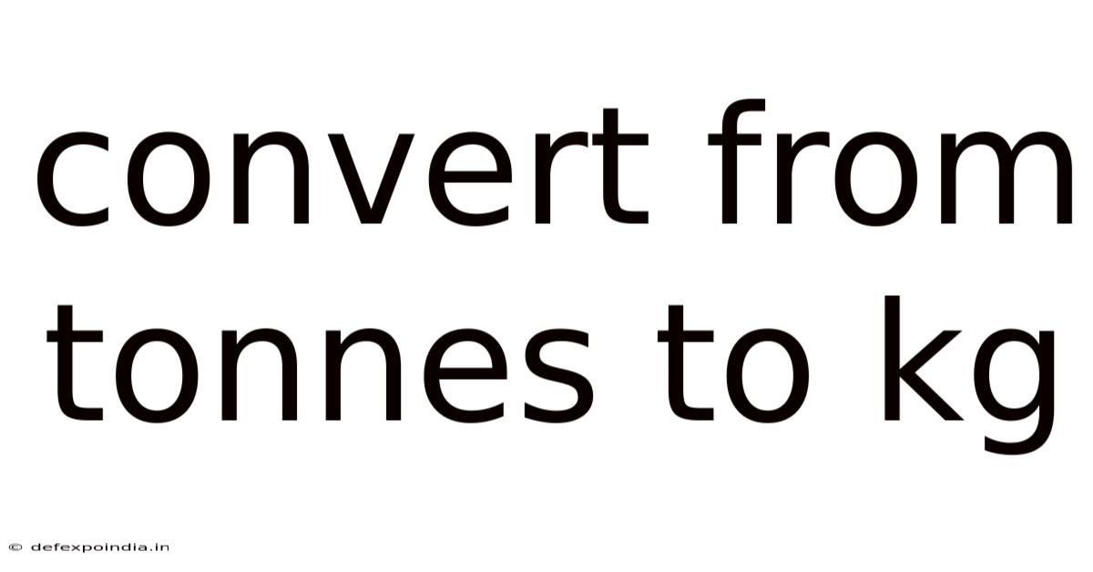 Convert From Tonnes To Kg