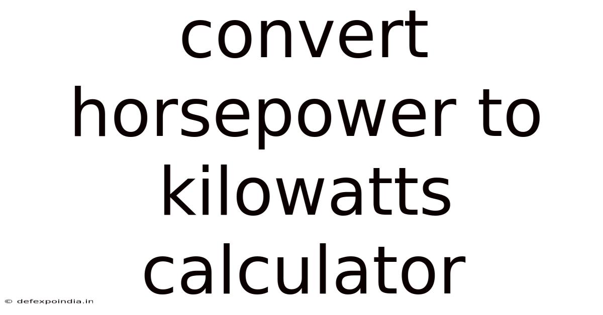Convert Horsepower To Kilowatts Calculator