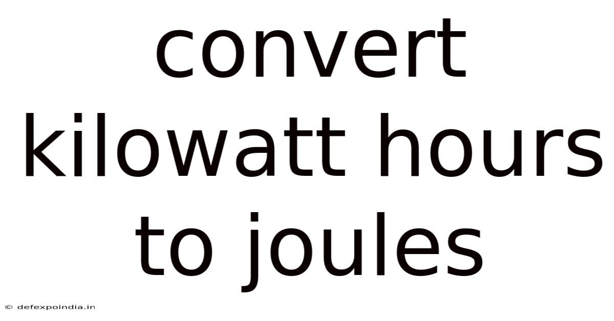 Convert Kilowatt Hours To Joules