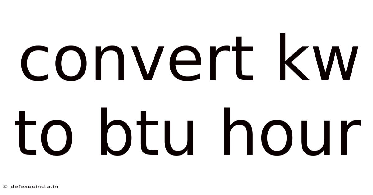 Convert Kw To Btu Hour