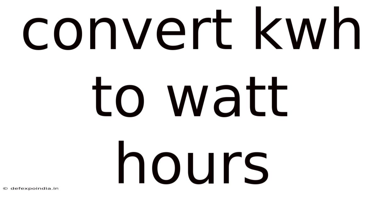 Convert Kwh To Watt Hours