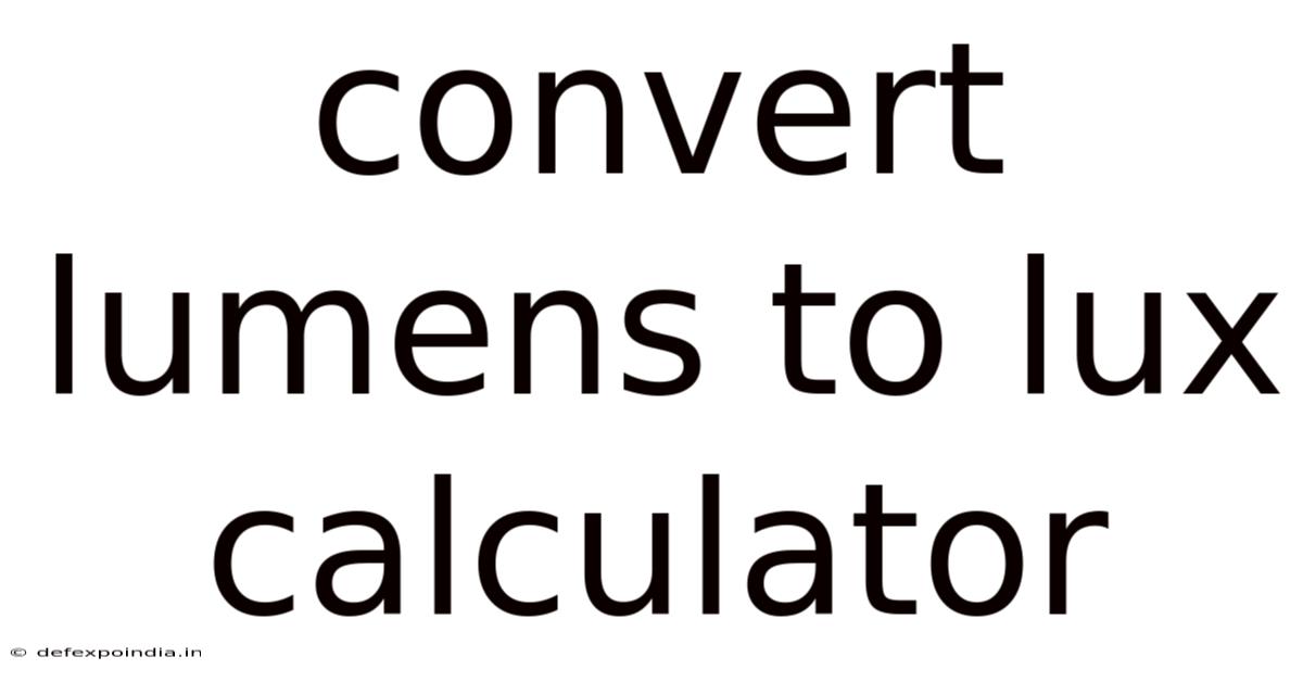 Convert Lumens To Lux Calculator