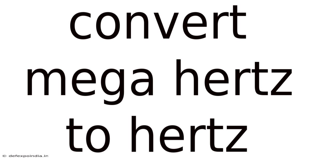 Convert Mega Hertz To Hertz