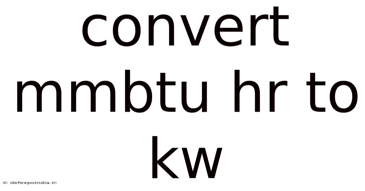 Convert Mmbtu Hr To Kw