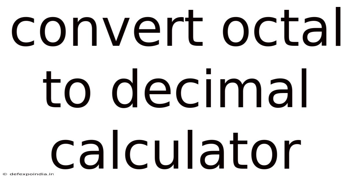 Convert Octal To Decimal Calculator