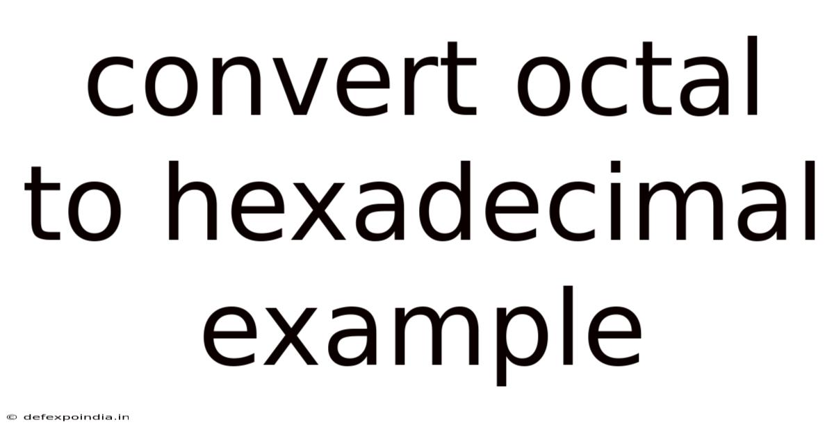 Convert Octal To Hexadecimal Example