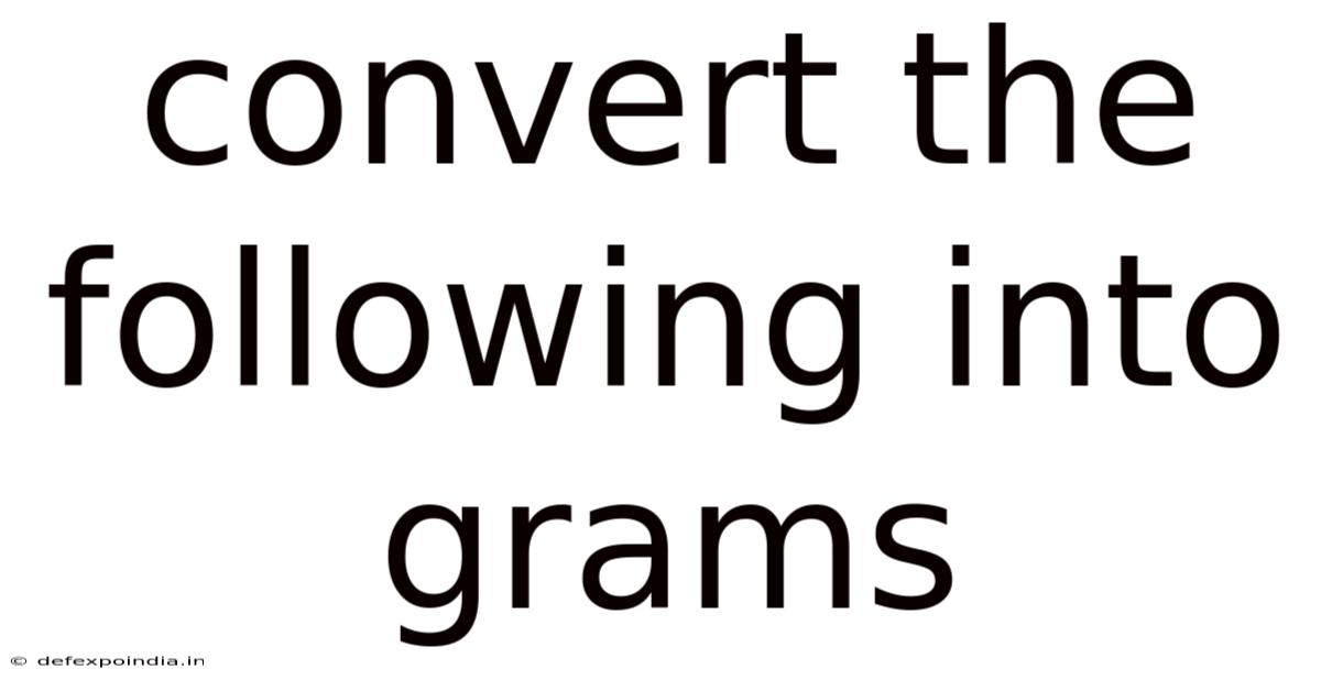 Convert The Following Into Grams
