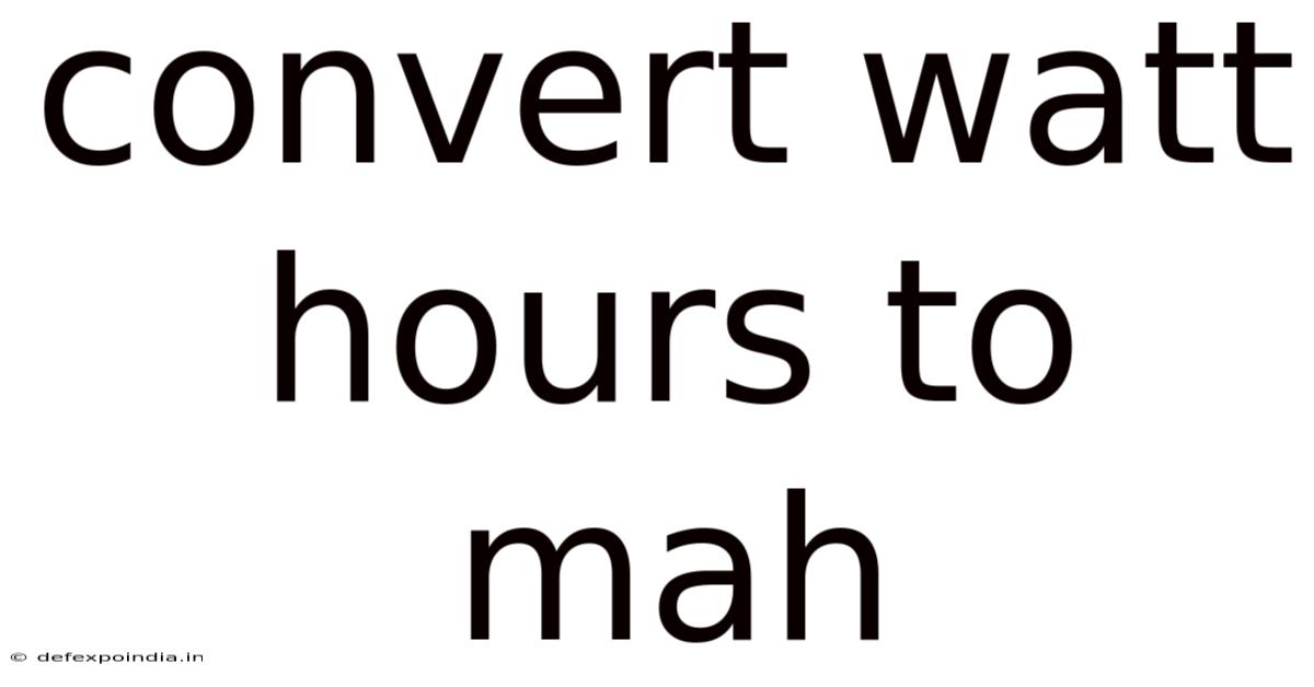 Convert Watt Hours To Mah