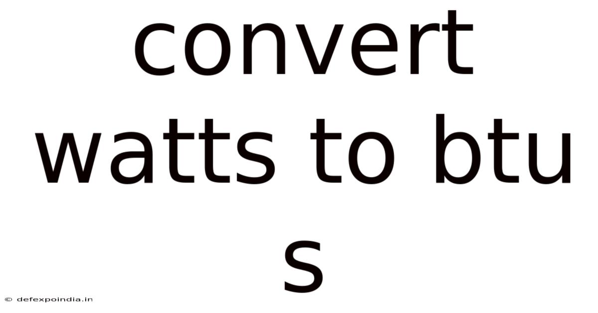 Convert Watts To Btu S