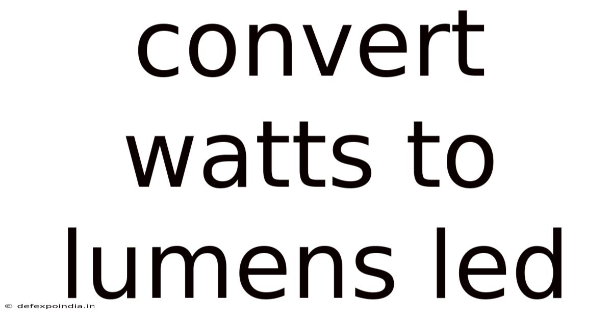 Convert Watts To Lumens Led