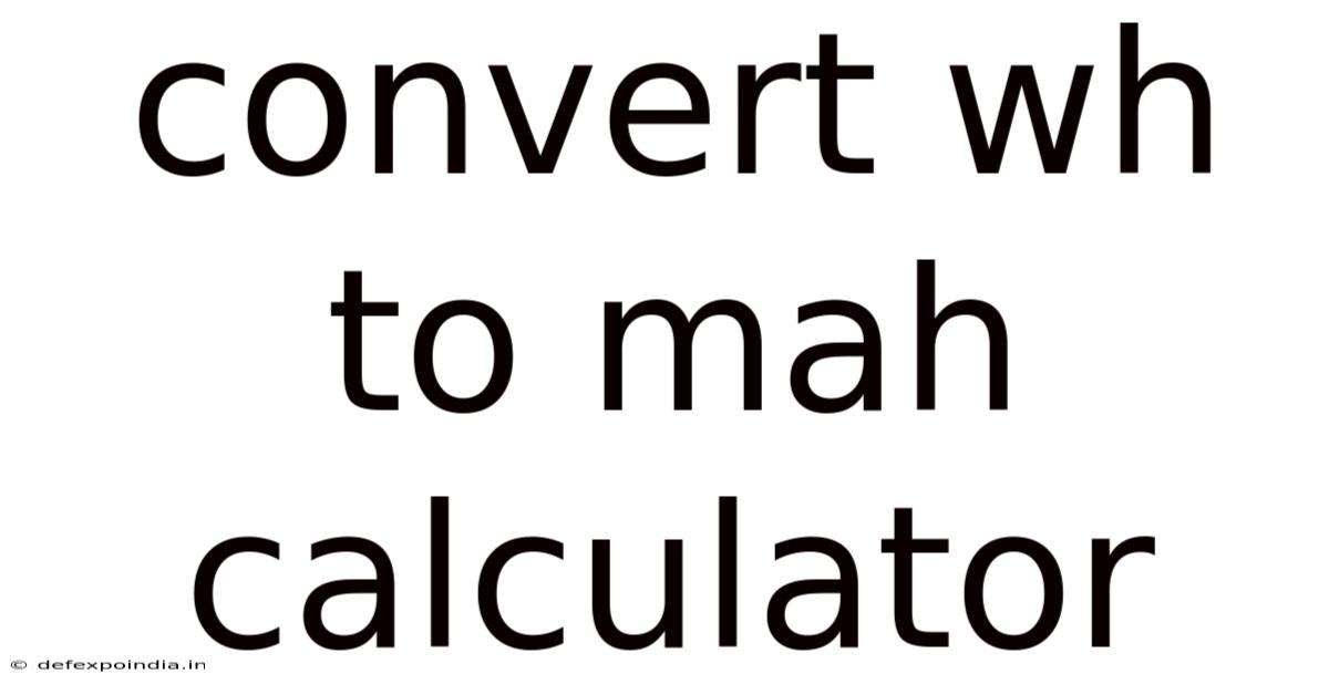 Convert Wh To Mah Calculator