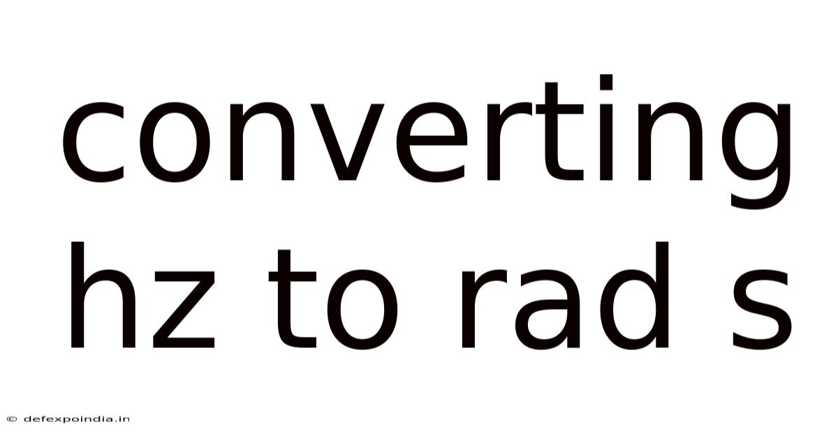 Converting Hz To Rad S