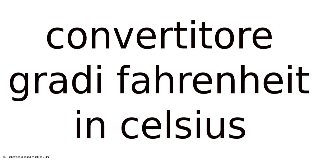 Convertitore Gradi Fahrenheit In Celsius