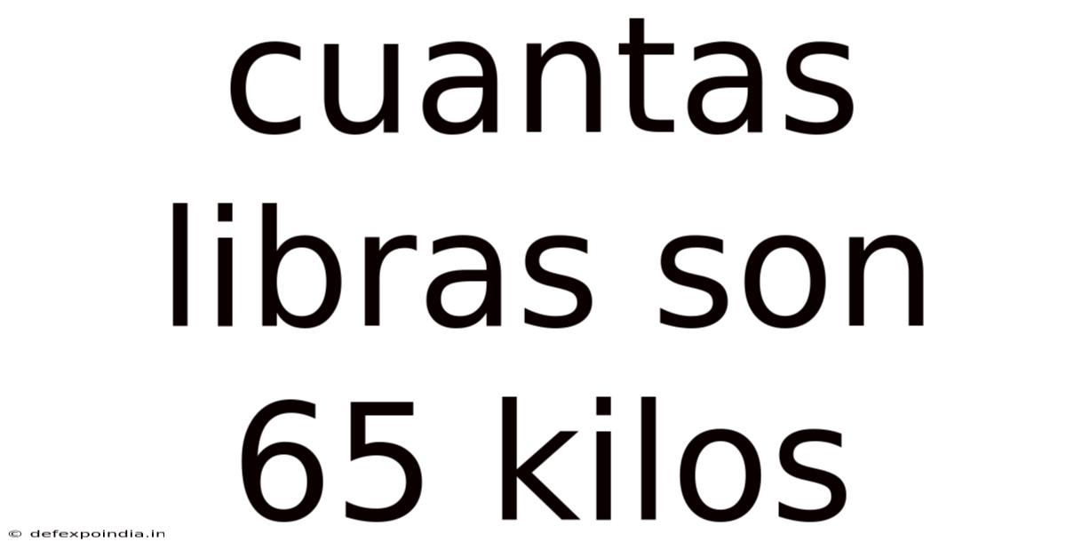 Cuantas Libras Son 65 Kilos