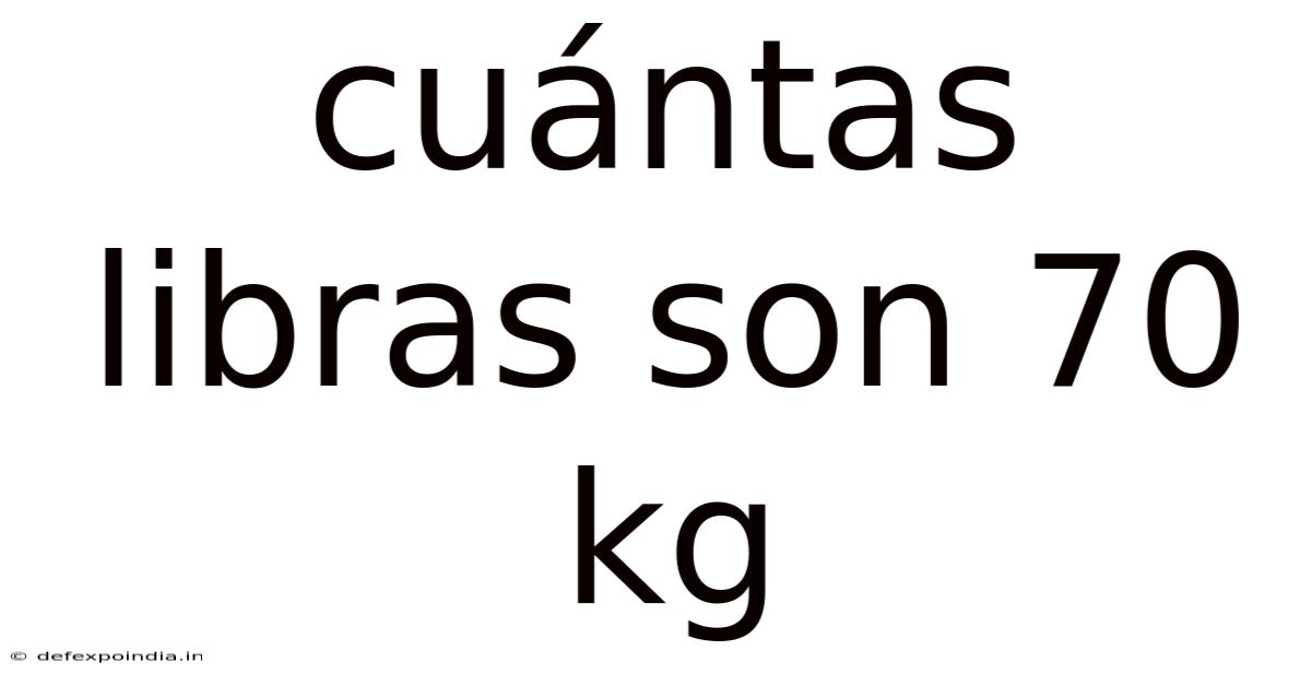 Cuántas Libras Son 70 Kg