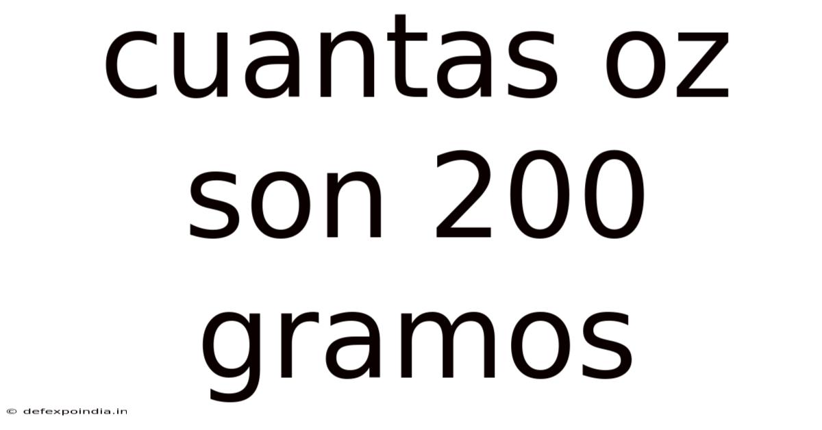 Cuantas Oz Son 200 Gramos