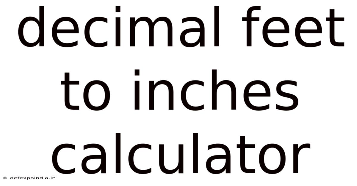 Decimal Feet To Inches Calculator