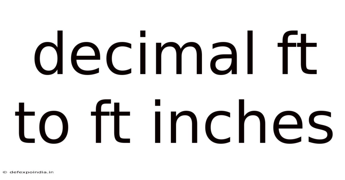 Decimal Ft To Ft Inches