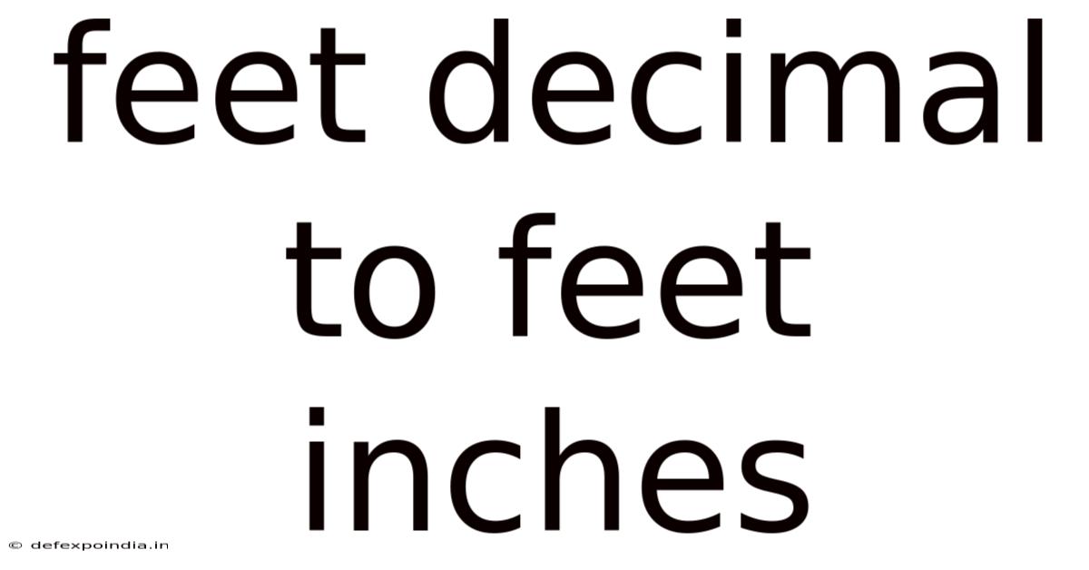 Feet Decimal To Feet Inches