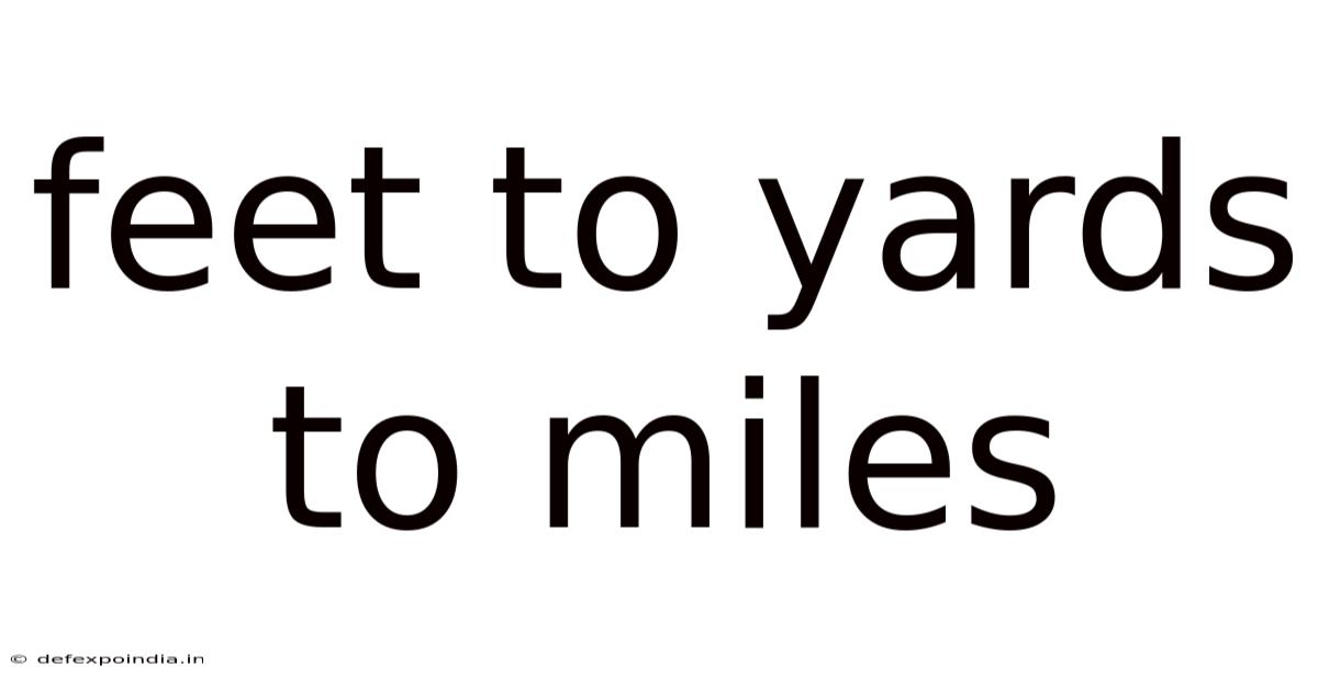 Feet To Yards To Miles