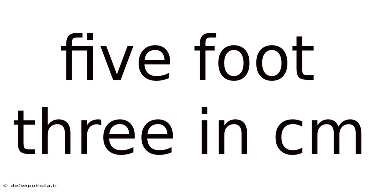 Five Foot Three In Cm