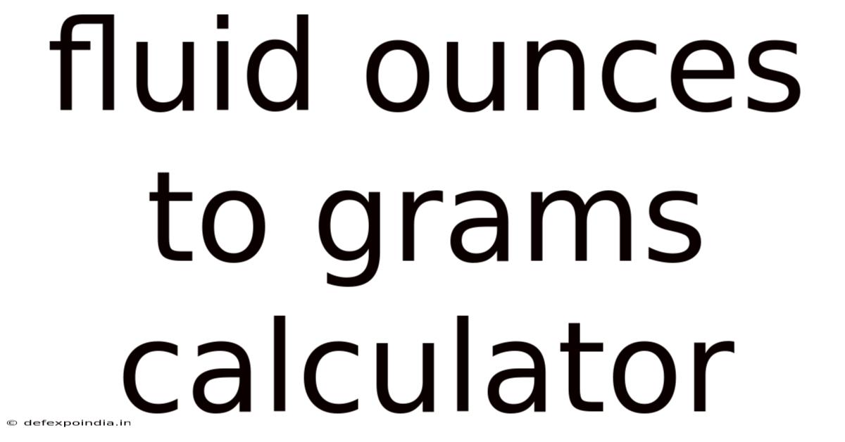 Fluid Ounces To Grams Calculator