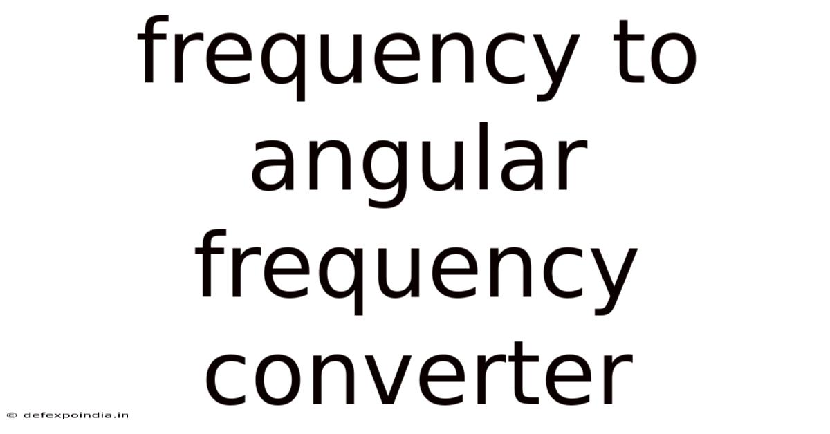 Frequency To Angular Frequency Converter