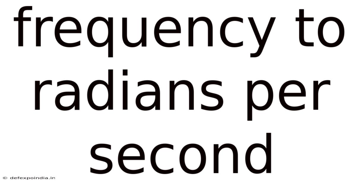 Frequency To Radians Per Second