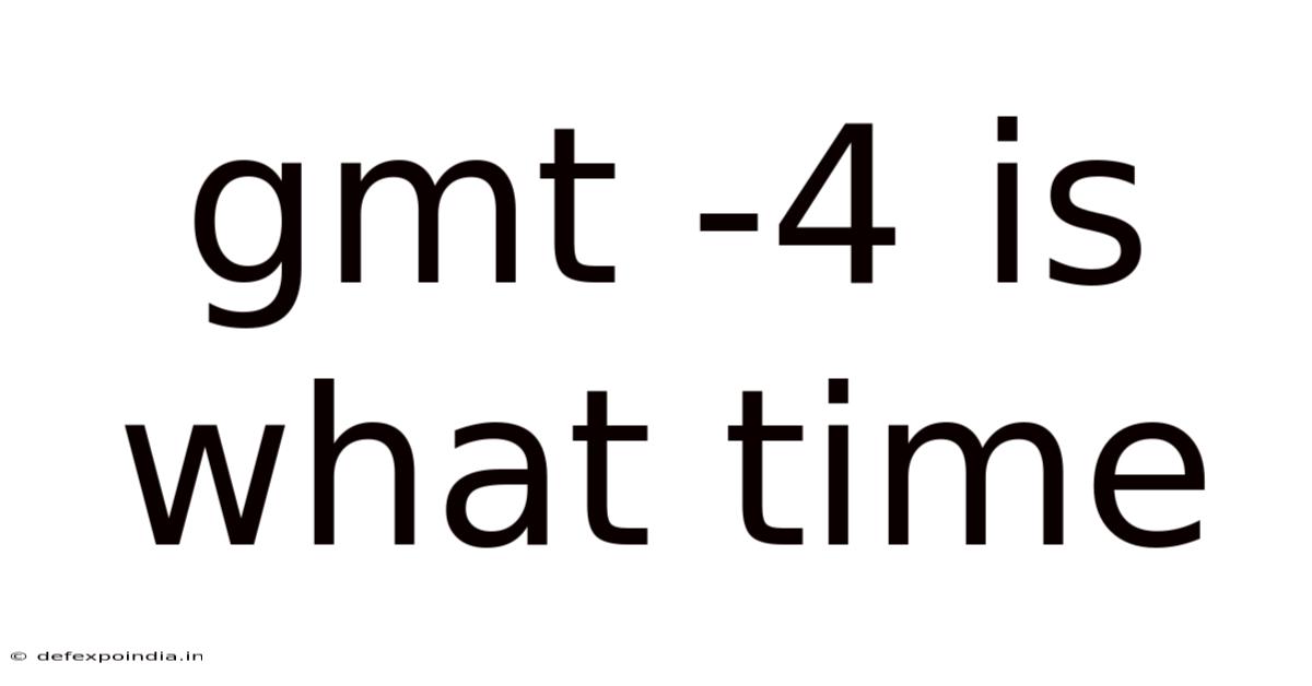Gmt -4 Is What Time