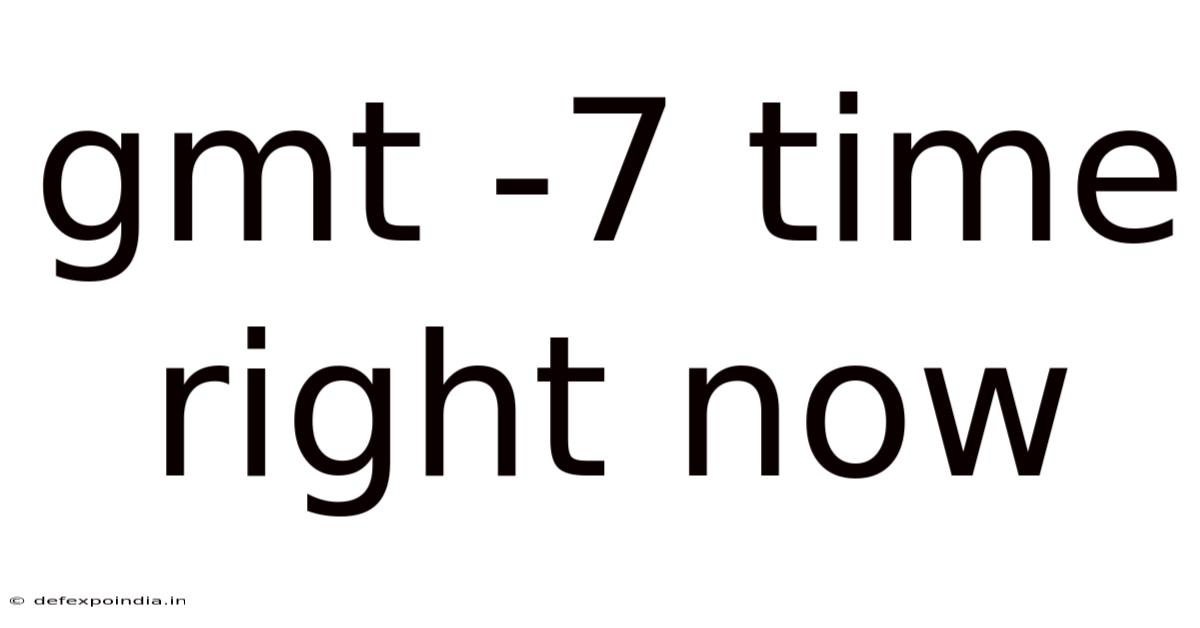 Gmt -7 Time Right Now