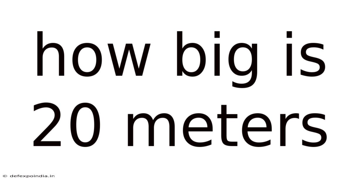 How Big Is 20 Meters