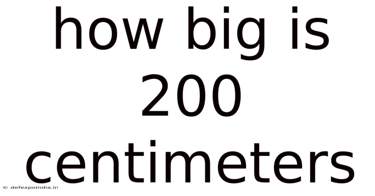 How Big Is 200 Centimeters