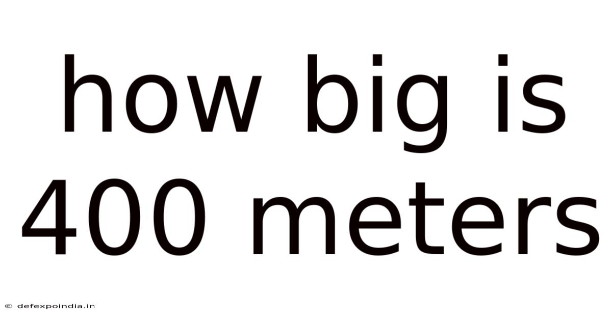 How Big Is 400 Meters