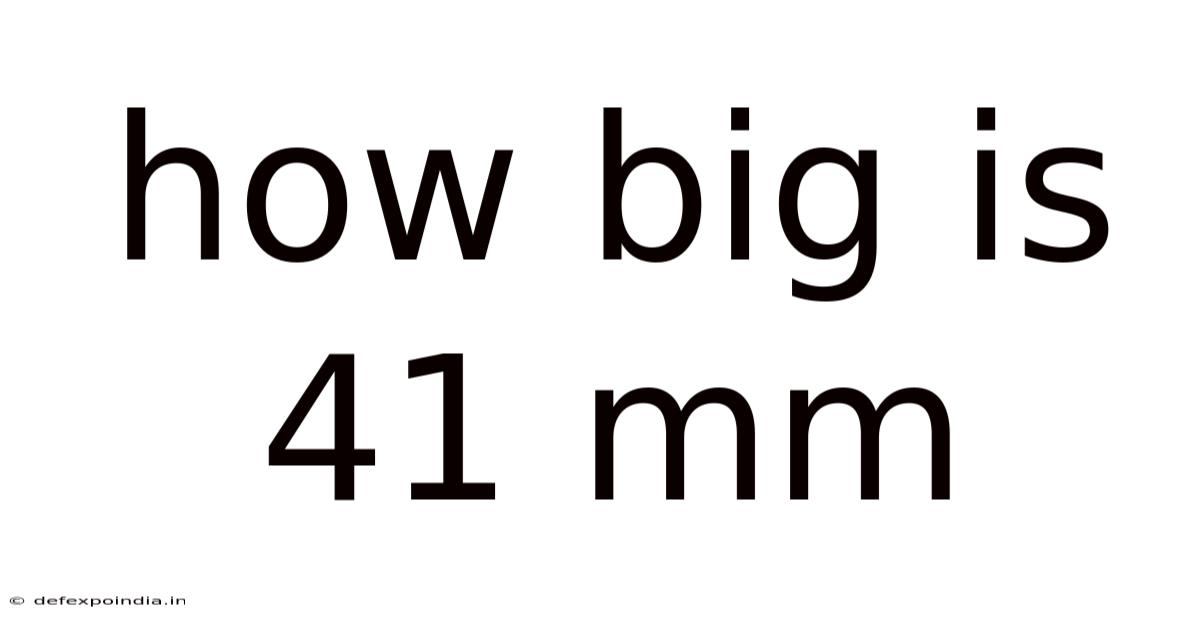 How Big Is 41 Mm