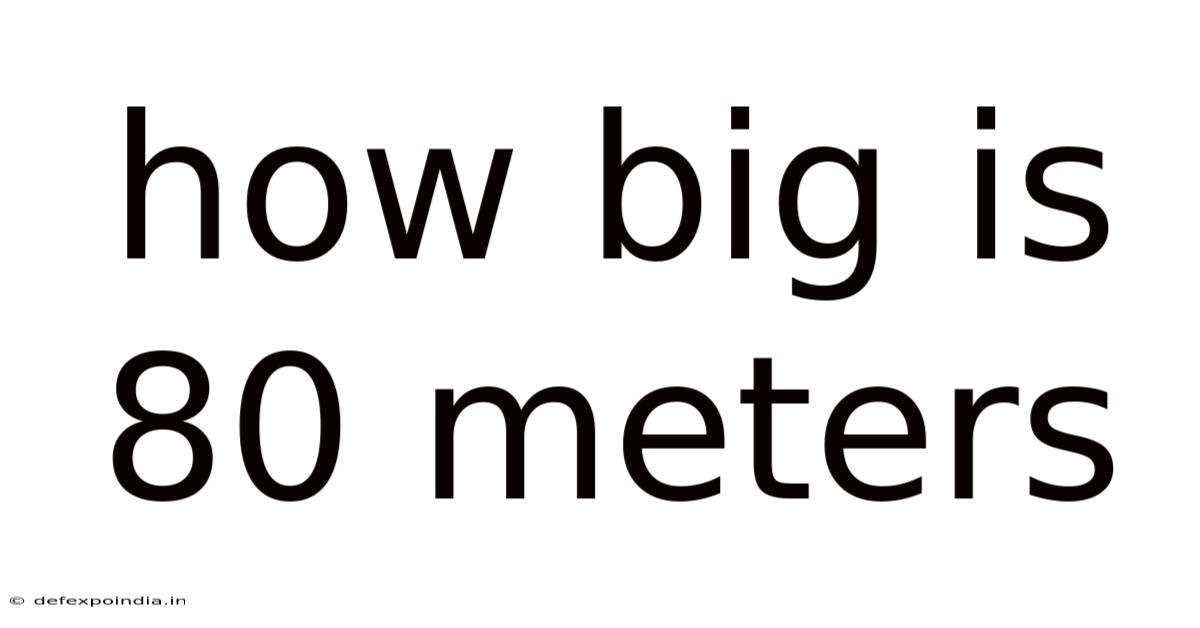 How Big Is 80 Meters