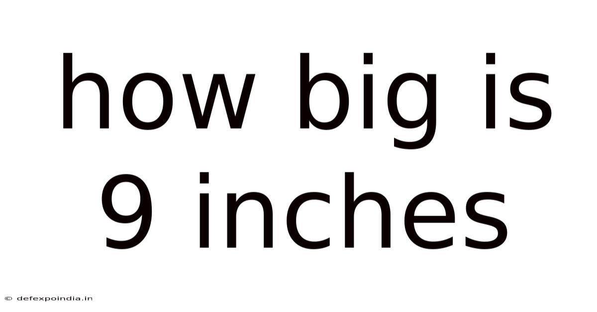 How Big Is 9 Inches