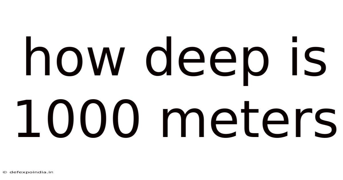 How Deep Is 1000 Meters