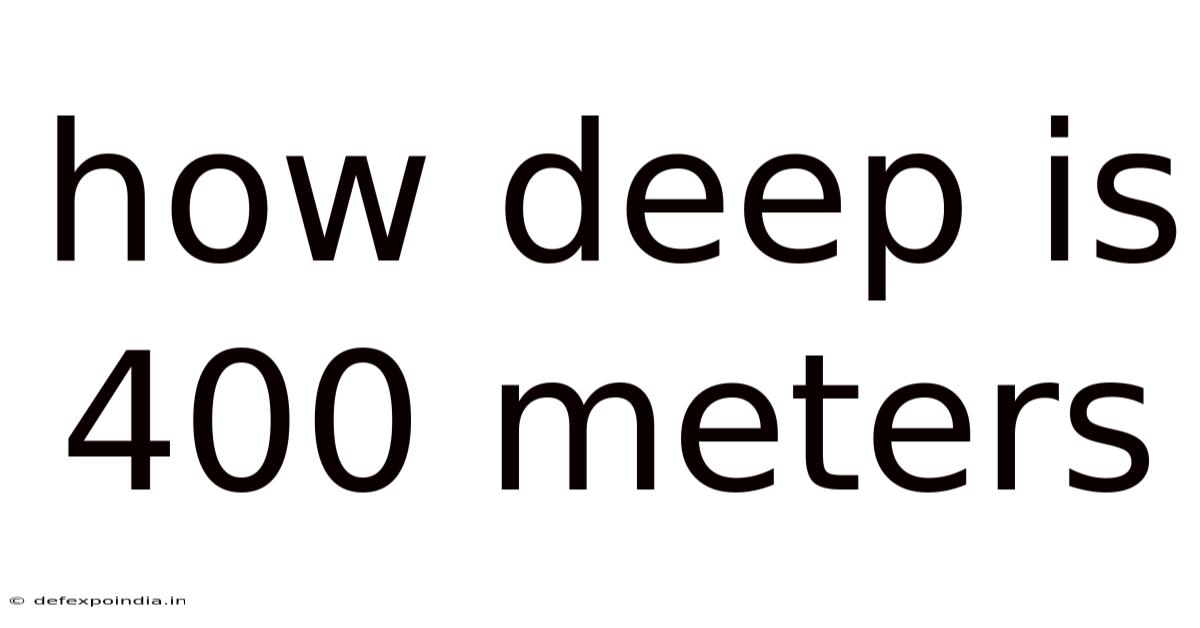 How Deep Is 400 Meters