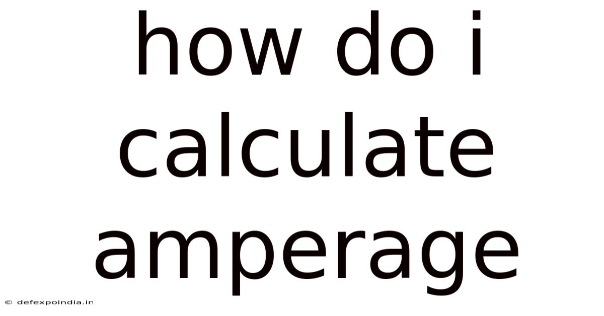 How Do I Calculate Amperage
