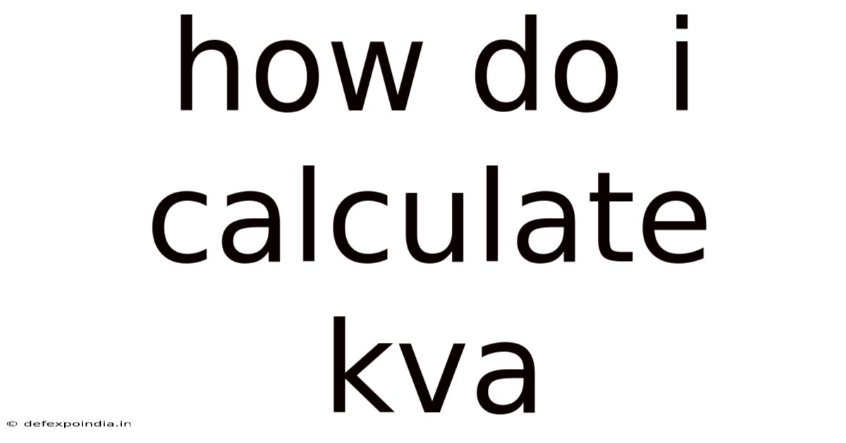 How Do I Calculate Kva