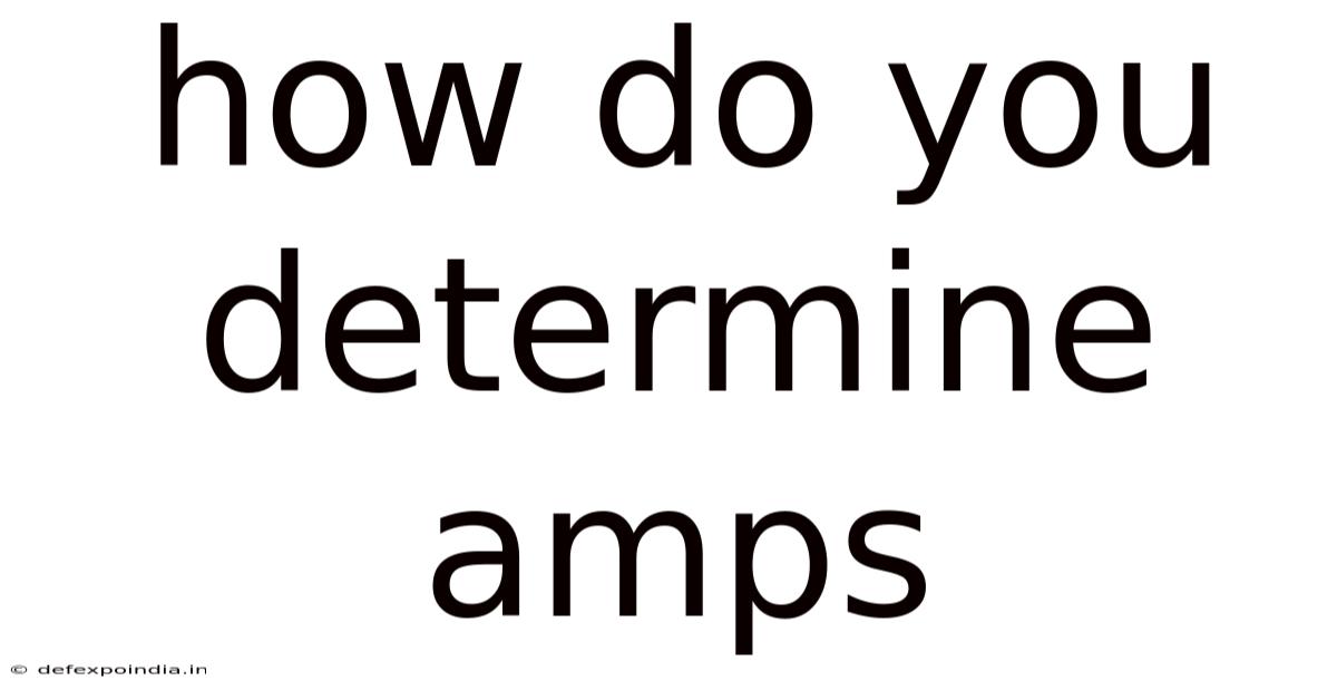 How Do You Determine Amps