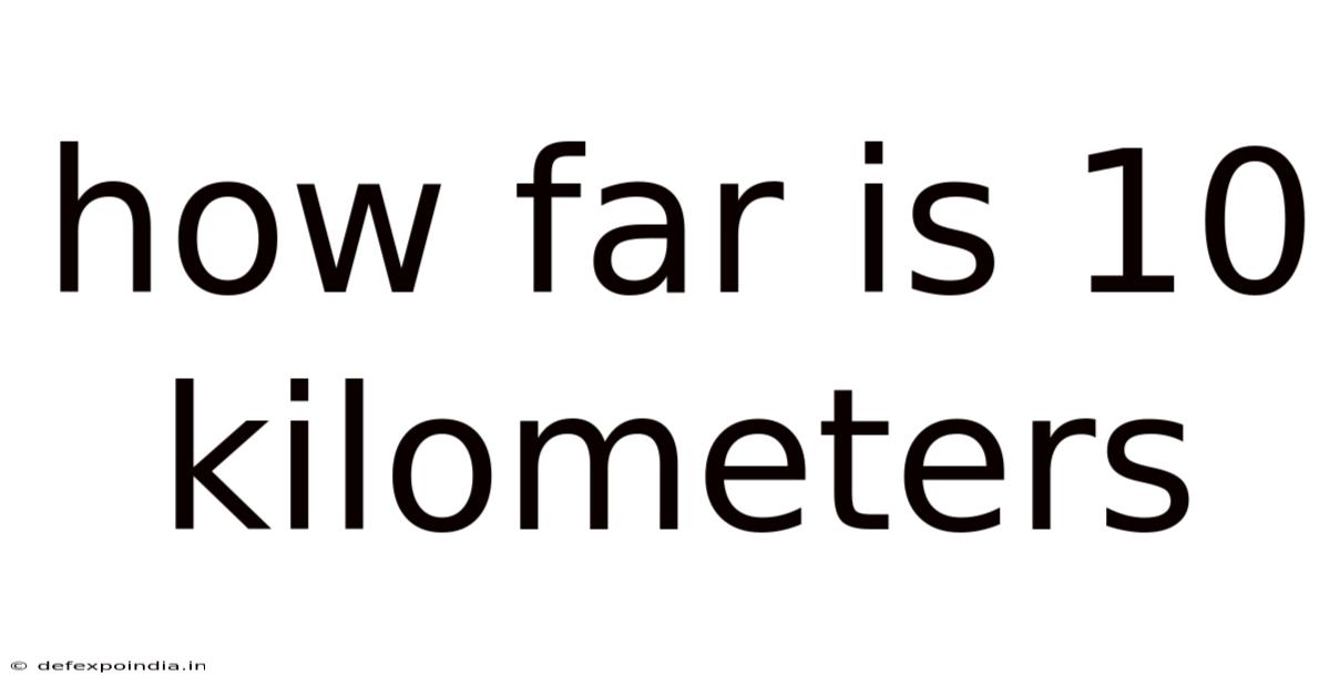 How Far Is 10 Kilometers