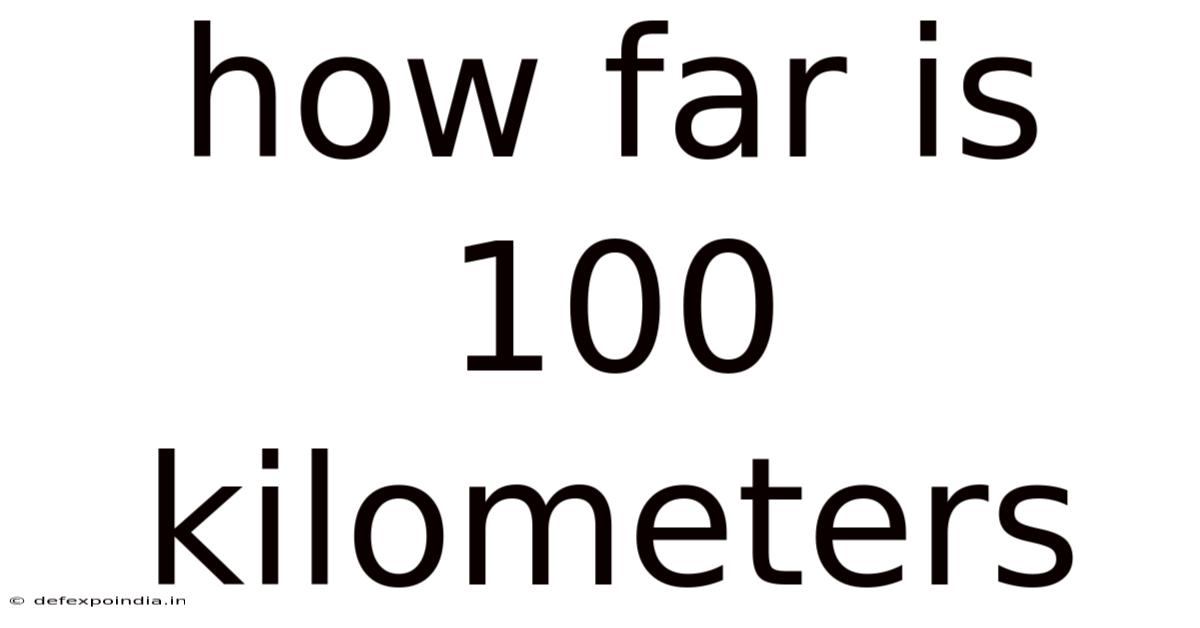 How Far Is 100 Kilometers