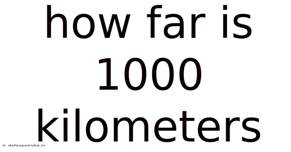 How Far Is 1000 Kilometers