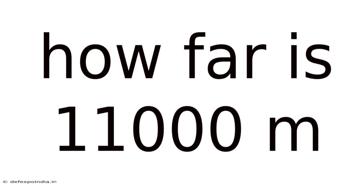 How Far Is 11000 M