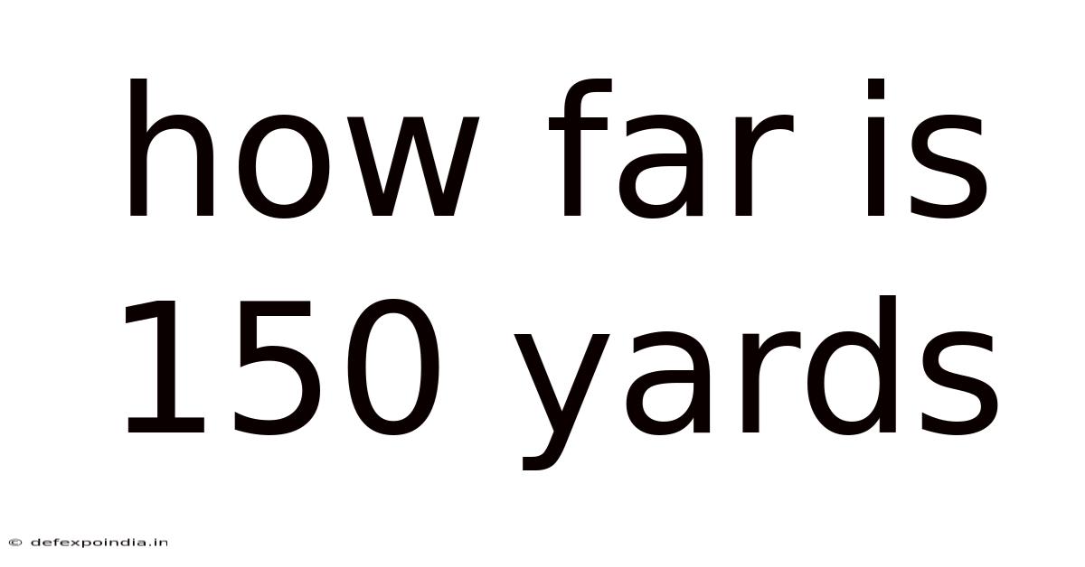 How Far Is 150 Yards